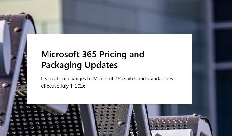 Microsoft 365 Pricing Changes: What Enterprises Need to Know Before July 2026